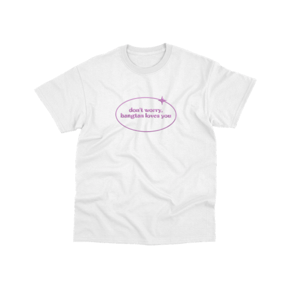 Dont Worry Bangtan Loves You - Playera - Blanco