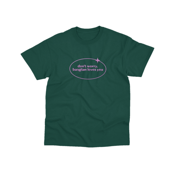 Dont Worry Bangtan Loves You - Playera - Verde