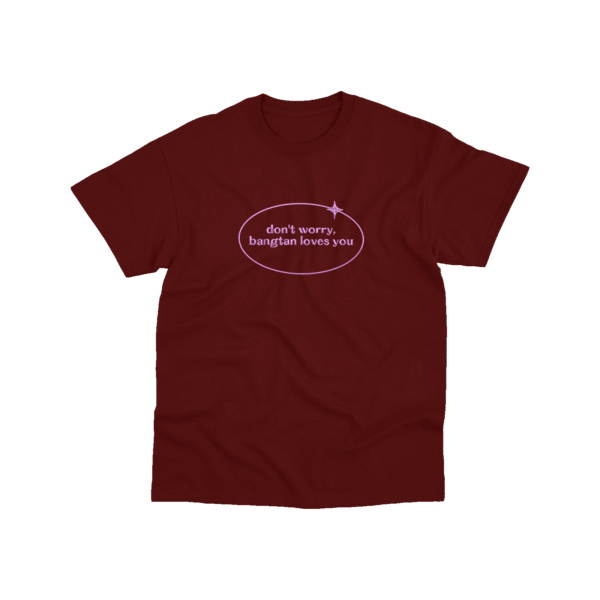 Dont Worry Bangtan Loves You - Playera - Vino